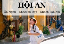 [HỘI AN] Kinh Nghiệm Du Lịch Hội An 2 Ngày 1 Đêm: Ăn Gì, Chơi Gì, Ở Đâu?