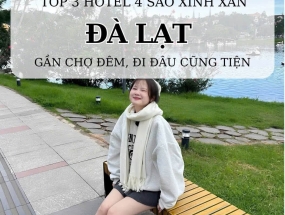 [ Đà Lạt ] Top 3 Khách Sạn 4 Sao Đà Lạt Gần Chợ Đêm – Đẹp, Tiện Nghi, Giá Tốt