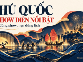 [PHÚ QUỐC] Top 6 show diễn triệu đô ở Bắc và Nam đảo